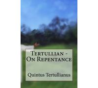 Tertullian - On Repentance