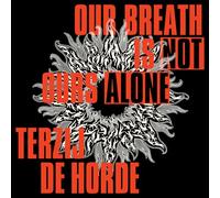 Terzij de Horde - Our Breath Is Not Ours Alone [VINYL]