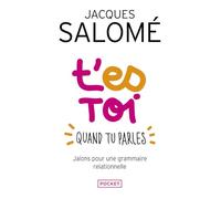 T'es toi quand tu parles (Evol - dev't personnel): Jalons pour une grammaire relationnelle