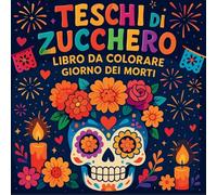 Teschi di Zucchero - Libro da Colorare Giorno dei Morti
