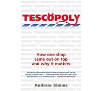 Tescopoly: How One Shop Came Out on Top and Why it Matters