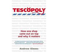 Tescopoly: How One Shop Came Out on Top and Why it Matters by Andrew Simms (2007-03-29)