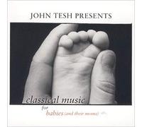 Tesh, John - Classical Music for Babes & Their Moms 1