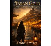 Tesian Gold City of Spices and Secrets (The Chronicles of Llad)