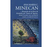 Tesis doctoral | Recepción de la física de Aristóteles por Tomás de Aquino: finitud, necesidad, vacío, unicidad del mundo y eternidad del universo
