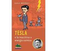 Tesla e la macchina a energia cosmica (Lampi di genio)