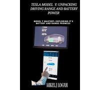 Tesla model y : unpacking driving range and battery power: model Y Mastery: exploring it's battery and range prowess
