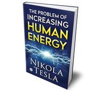 Tesla - Problem of Increasing Human Energy - New hardback or cased boo - X555z