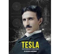 Tesla: The Man, the Inventor, and the Father of Electricity