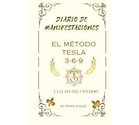 TESLA Y YO - MÉTODO 369, PORTADA PREMIUM, HAZ TU MEJOR VERSION. Práctica Diaria de Manifestación,Crecimiento Espiritual, Gratitud,Energía y Frecuencia ... registra afirmaciones Diarias Poderosas
