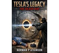 Tesla's Legacy: The Death Ray