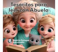 Tesoritos para Leer con Abuela: A Heartwarming Learn-to-Read Spanish Phonics Book for Children: Create Lasting Memories While Mastering Reading (Spanish Edition)
