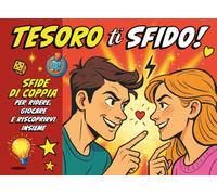 Tesoro ti Sfido!: Sfide di coppia per ridere, giocare e riscoprirvi insieme (Creative Rainbow Love Collection)