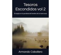 Tesoros Escondidos vol 2: El espejo en la parobola del hombre de la mano seca