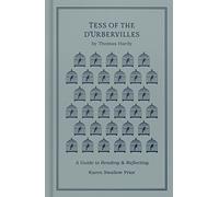 Tess of the d'Urbervilles: A Guide to Reading and Reflecting (Read and Reflect with the Classics)