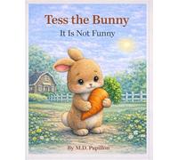 Tess the Bunny - It Is Not Funny