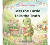 Tess the Turtle Tells the Truth: Book 5 (Tiny Town Friends)