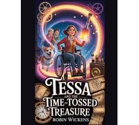 Tessa and the Time-Tossed Treasure (Tessa's Time-Traveling Adventures: Wheels of Wonder)