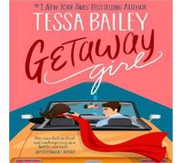 Tessa Bailey Getaway : opposites attract in this slow-burn, spicy romance Tessa Bailey Multicolor