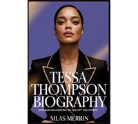 Tessa Thompson Biography: Breaking Boundaries On and Off the Screen