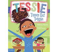 Tessie Tames Her Tongue: A Book about Learning When to Talk and When to Listen