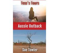 Tess's Tours - AUSSIE OUTBACK: A true story of an adventurous trek through the Outback with a group of Kiwi Senior Citizens: A true story of a group ... travelling in the Outback of Australia: 2