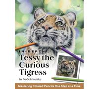 Tessy the Curious Tigress (In-Depth Colored Pencil Tutorials)