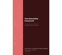 Test Automation Framework A Complete Guide