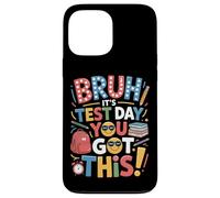 Test Day Bruh You Got This For Students And Teachers Case for iPhone 13 Pro Max