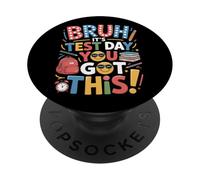 Test Day Bruh You Got This For Students And Teachers PopSockets Adhesive PopGrip