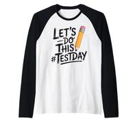 Test Day Lets Do This Pencil State Testing Teacher Raglan Baseball Tee