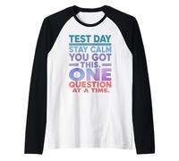 Test Day Stay Calm One Question at a Time Student Design Raglan Baseball Tee