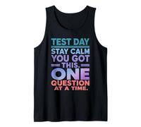 Test Day Stay Calm One Question at a Time Student Design Tank Top