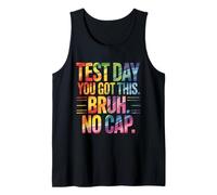 Test Day Teacher Bruh It's Test Day You Got This Funny Tank Top