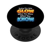 Test Day Today You Will Glow When You Show What You Know PopSockets Adhesive PopGrip
