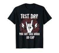 Test Day You Got This Bruh No Cap Funny Testing Day T-Shirt