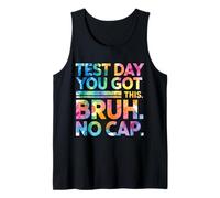 Test Day You Got This Bruh No Cap Tank Top