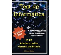 Test de Informática. Auxiliares y Administrativos de la Administración General del Estado: Cuestionarios de oposiciones para cuerpos C1 y C2.