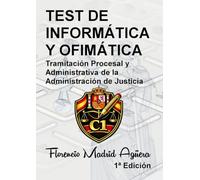 TEST DE INFORMÁTICA Y OFIMÁTICA: Tramitación Procesal y Administrativa de la Administración de Justicia