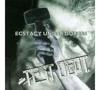 Test Department - Ecstacy Under Duress