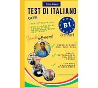 Test di italiano B1 Standard: Valido per la cittadinanza e il corso di Operatore socio sanitario (OSS)