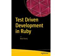 Test Driven Development in Ruby: A Practical Introduction to TDD Using Problem and Solution Domain Analysis