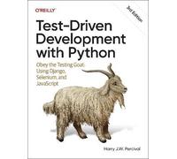 Test-Driven Development with Python 3e, Harry J. W