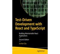 Test-Driven Development with React and TypeScript: Building Maintainable React Applications