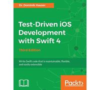 Test-Driven iOS Development with Swift 4
