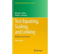 Test Equating, Scaling, and Linking: Methods and Practices (Statistics for Social and Behavioral Sciences)