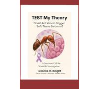 TEST My Theory: Could Ant Venom Trigger Soft Tissue Sarcoma?