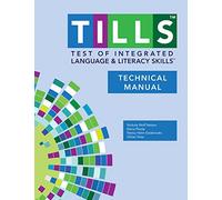 Test of Integrated Language and Literacy Skills (TILLS) Technical Manual