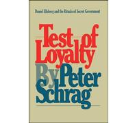 Test of Loyalty: Daniel Ellsberg and the Rituals of Secret Government