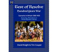 Test of Resolve: Hundred Years War: Scenarios in Britain 1388 to 1405: Featuring Shrewsbury